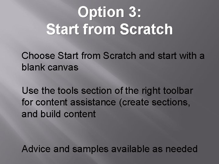 Option 3: Start from Scratch Choose Start from Scratch and start with a blank