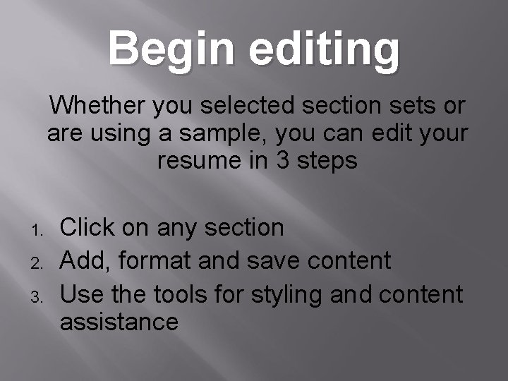 Begin editing Whether you selected section sets or are using a sample, you can