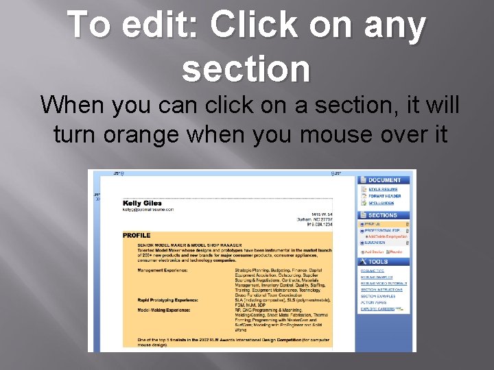 To edit: Click on any section When you can click on a section, it