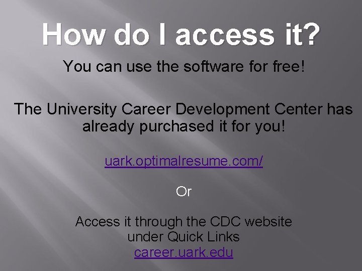 How do I access it? You can use the software for free! The University