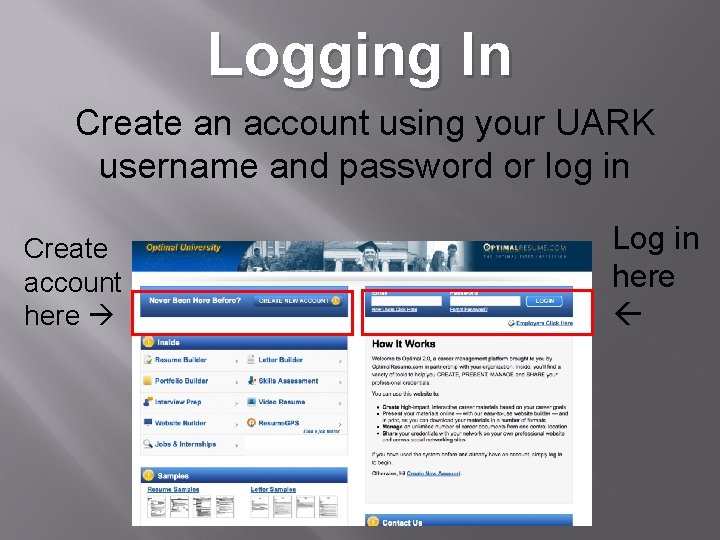 Logging In Create an account using your UARK username and password or log in