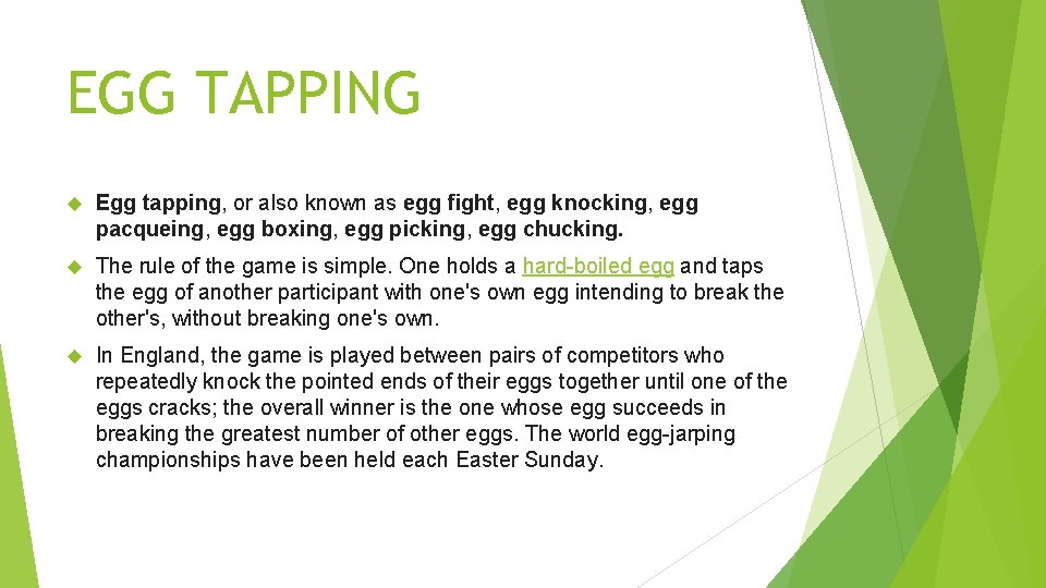 EGG TAPPING Egg tapping, or also known as egg fight, egg knocking, egg pacqueing,