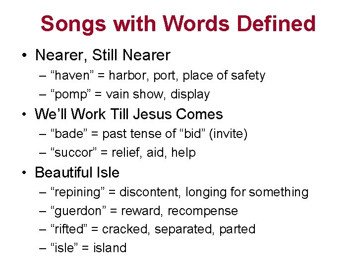 Songs with Words Defined • Nearer, Still Nearer – “haven” = harbor, port, place