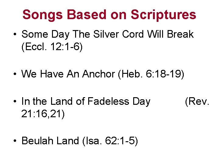 Songs Based on Scriptures • Some Day The Silver Cord Will Break (Eccl. 12: