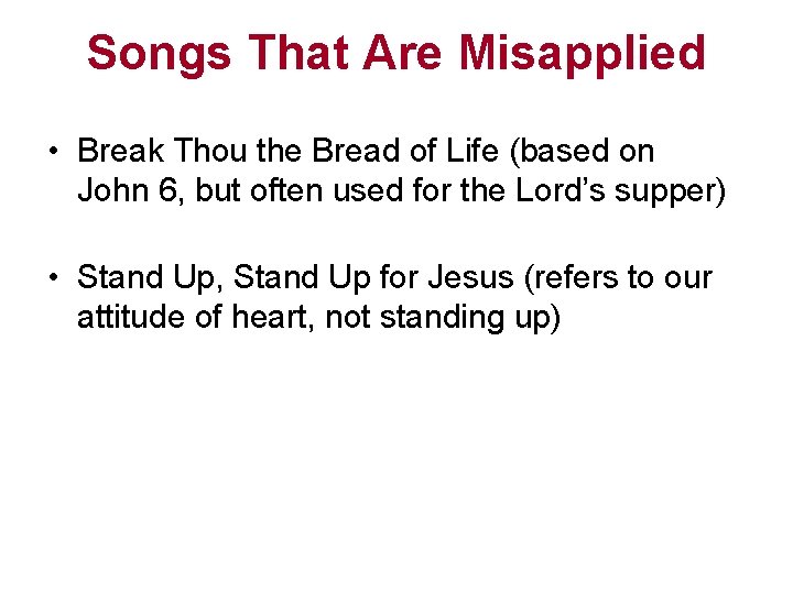 Songs That Are Misapplied • Break Thou the Bread of Life (based on John