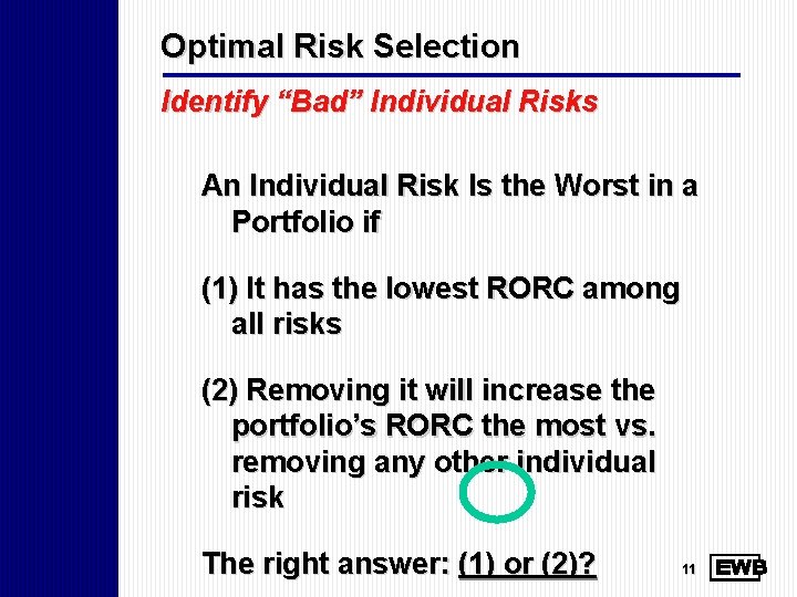 Optimal Risk Selection Identify “Bad” Individual Risks An Individual Risk Is the Worst in