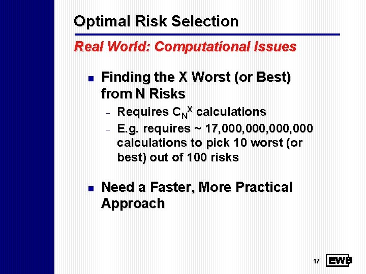 Optimal Risk Selection Real World: Computational Issues n Finding the X Worst (or Best)