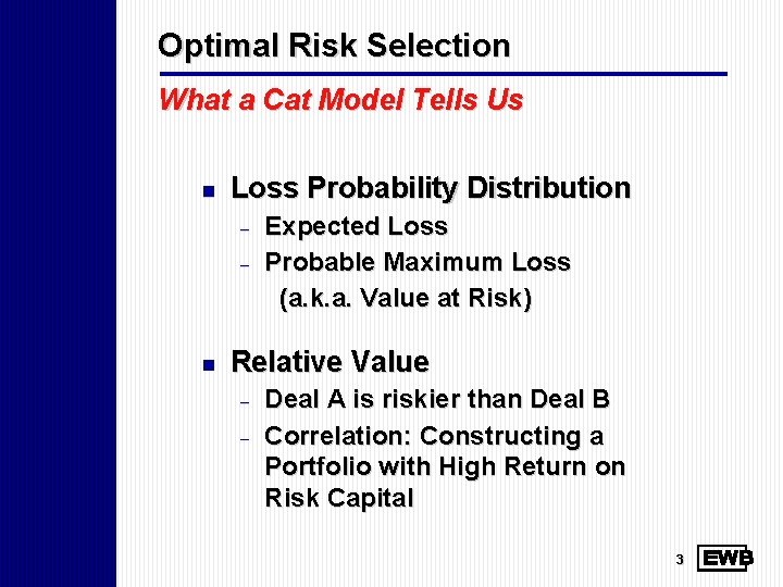 Optimal Risk Selection What a Cat Model Tells Us n Loss Probability Distribution -