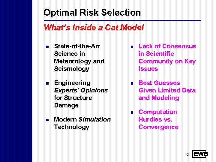 Optimal Risk Selection What’s Inside a Cat Model n State-of-the-Art Science in Meteorology and