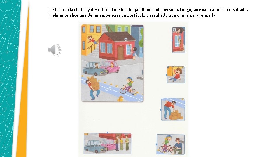 2. - Observa la ciudad y descubre el obstáculo que tiene cada persona. Luego,