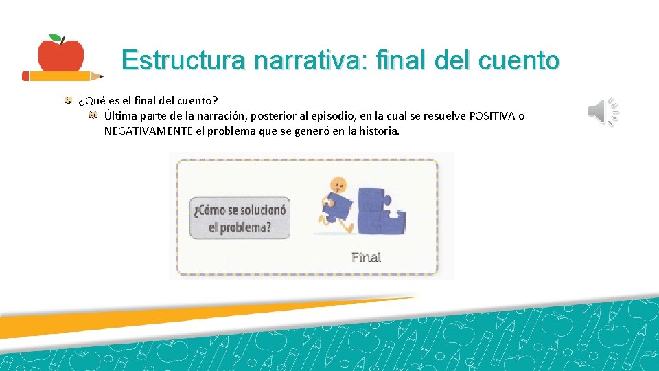 Estructura narrativa: final del cuento ¿Qué es el final del cuento? Última parte de