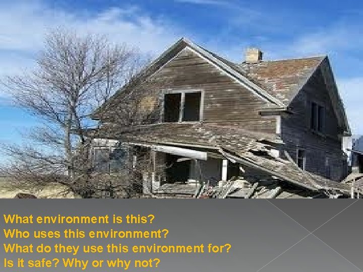 What environment is this? Who uses this environment? What do they use this environment