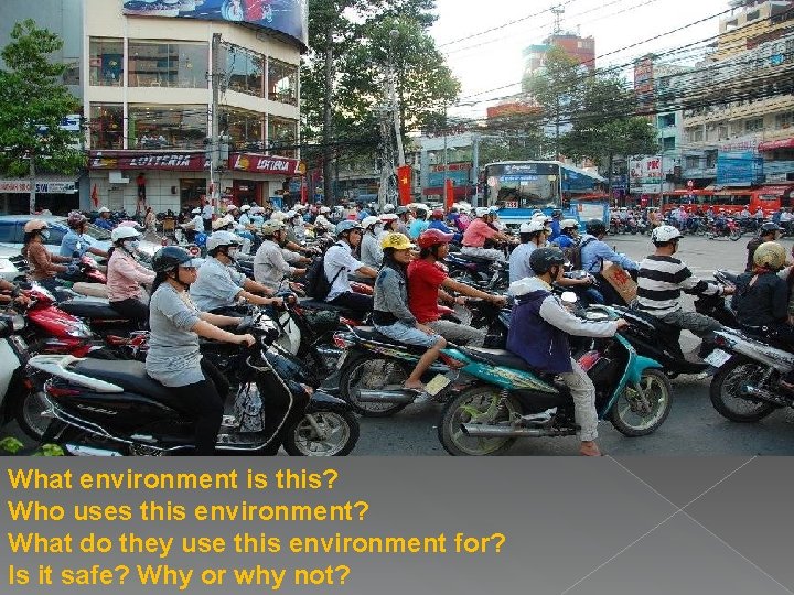 What environment is this? Who uses this environment? What do they use this environment