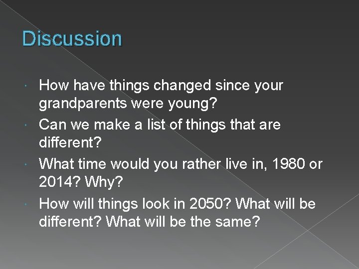 Discussion How have things changed since your grandparents were young? Can we make a