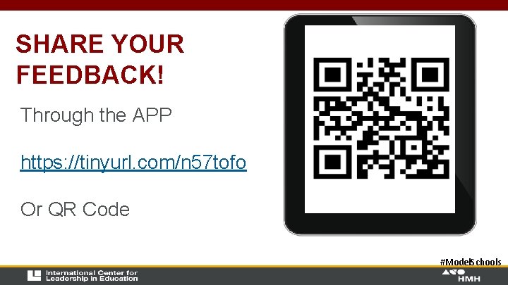 SHARE YOUR FEEDBACK! Through the APP https: //tinyurl. com/n 57 tofo Or QR Code