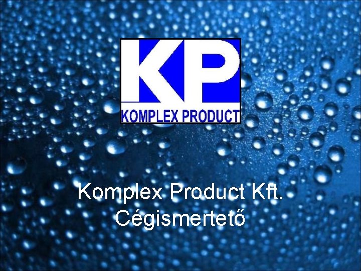 Komplex Product Kft. Cégismertető 