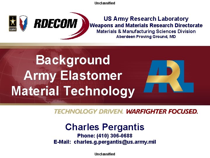 Unclassified US Army Research Laboratory Weapons and Materials Research Directorate Materials & Manufacturing Sciences