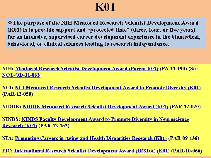 K 01 v. The purpose of the NIH Mentored Research Scientist Development Award (K K 01 v. The purpose of the NIH Mentored Research Scientist Development Award (K