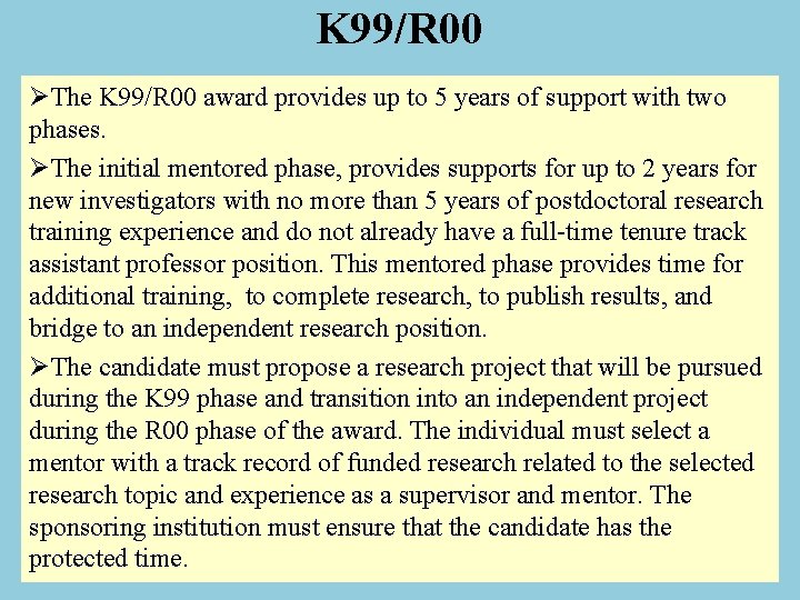 K 99/R 00 ØThe K 99/R 00 award provides up to 5 years of K 99/R 00 ØThe K 99/R 00 award provides up to 5 years of