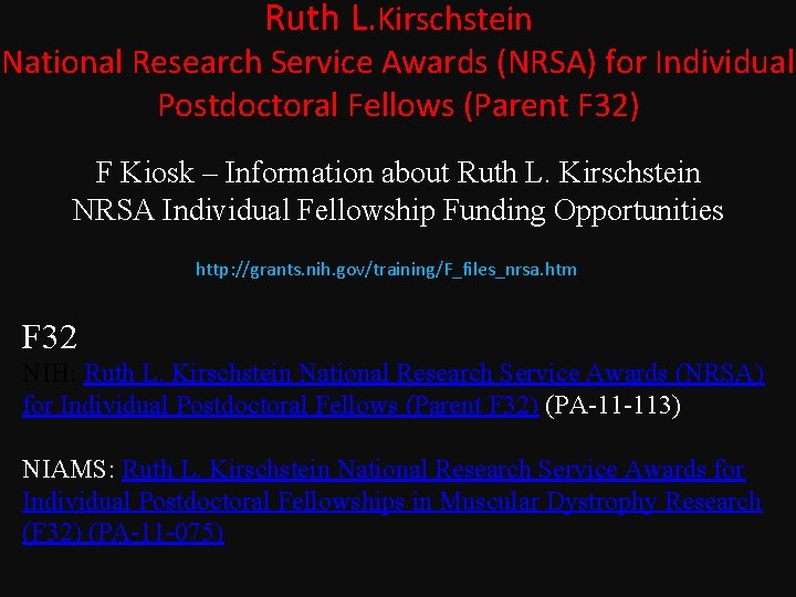 Ruth L. Kirschstein National Research Service Awards (NRSA) for Individual Postdoctoral Fellows (Parent F Ruth L. Kirschstein National Research Service Awards (NRSA) for Individual Postdoctoral Fellows (Parent F