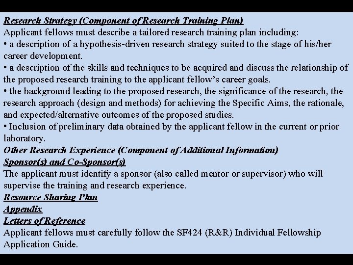 Research Strategy (Component of Research Training Plan) Applicant fellows must describe a tailored research Research Strategy (Component of Research Training Plan) Applicant fellows must describe a tailored research