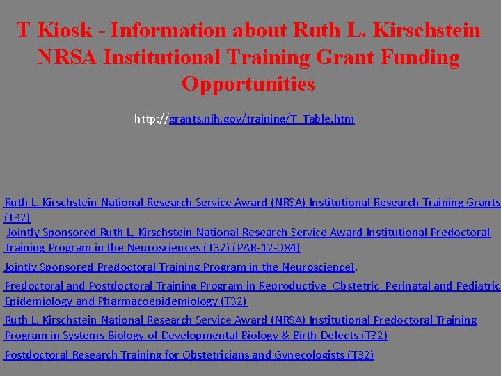 T Kiosk - Information about Ruth L. Kirschstein NRSA Institutional Training Grant Funding Opportunities T Kiosk - Information about Ruth L. Kirschstein NRSA Institutional Training Grant Funding Opportunities