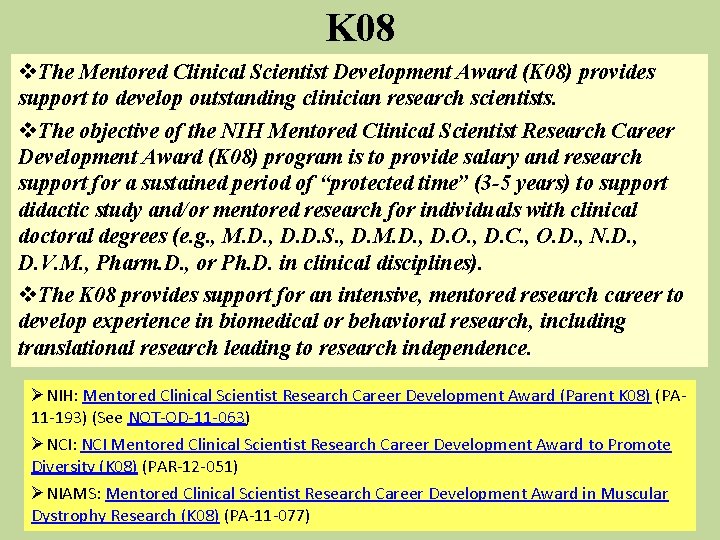 K 08 v. The Mentored Clinical Scientist Development Award (K 08) provides support to K 08 v. The Mentored Clinical Scientist Development Award (K 08) provides support to
