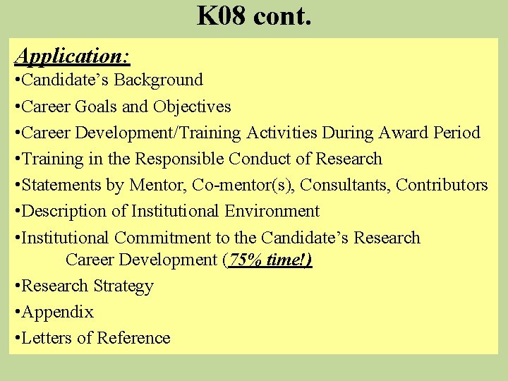 K 08 cont. Application: • Candidate’s Background • Career Goals and Objectives • Career K 08 cont. Application: • Candidate’s Background • Career Goals and Objectives • Career