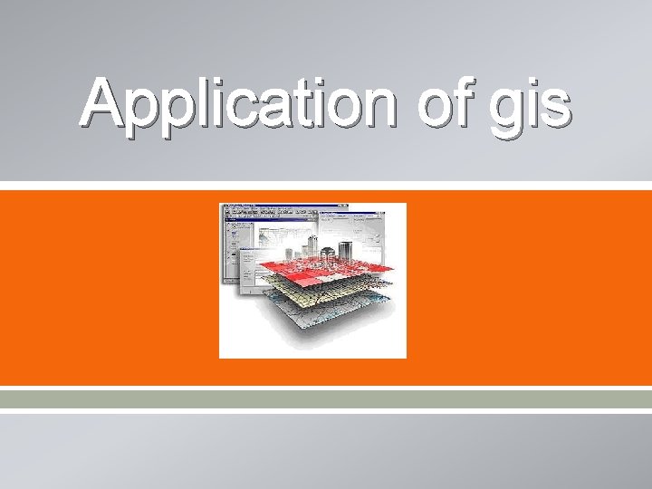 Application of gis 
