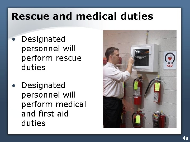 Rescue and medical duties • Designated personnel will perform rescue duties • Designated personnel
