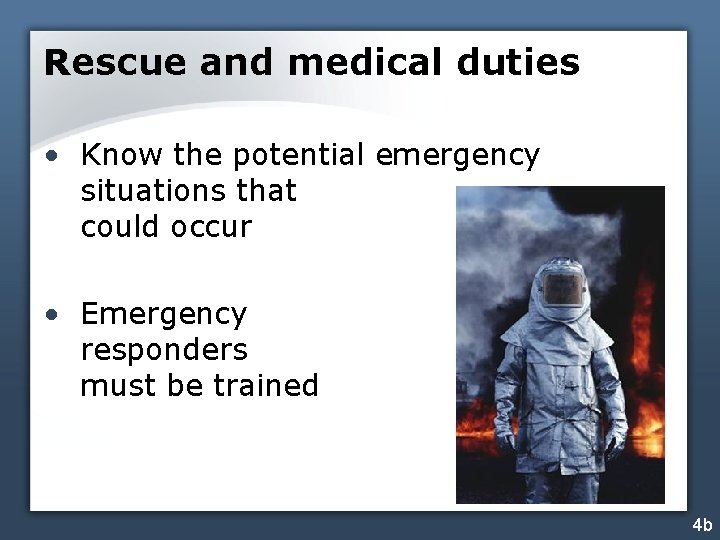 Rescue and medical duties • Know the potential emergency situations that could occur •