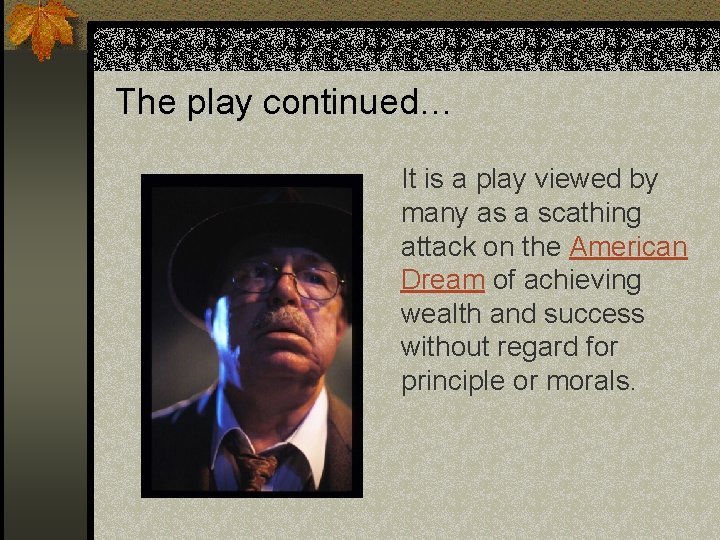 The play continued… It is a play viewed by many as a scathing attack