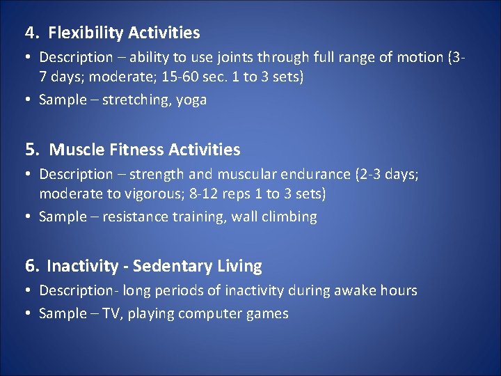 4. Flexibility Activities • Description – ability to use joints through full range of
