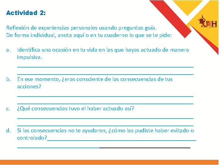 Actividad 2: Reflexión de experiencias personales usando preguntas guía. De forma individual, anota aquí