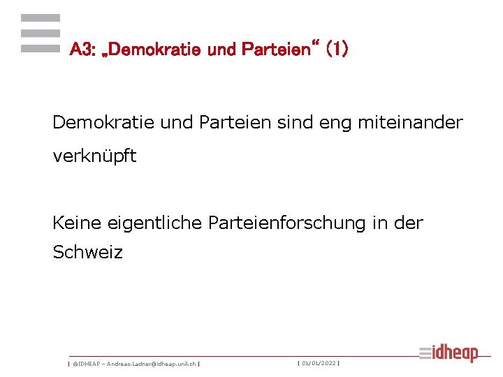 A 3: „Demokratie und Parteien“ (1) Demokratie und Parteien sind eng miteinander verknüpft Keine