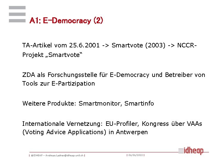 A 1: E-Democracy (2) TA-Artikel vom 25. 6. 2001 -> Smartvote (2003) -> NCCRProjekt