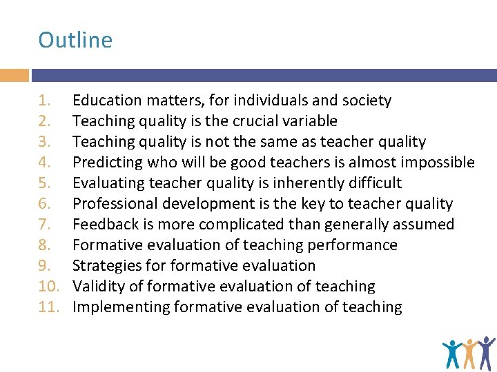 Outline 1. 2. 3. 4. 5. 6. 7. 8. 9. 10. 11. Education matters,