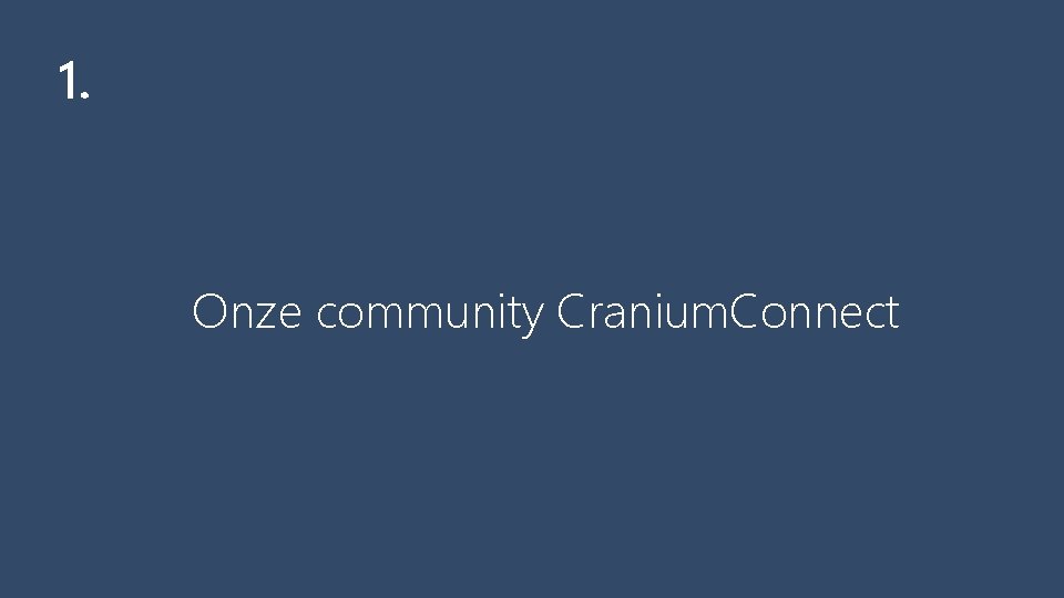 1. Onze community Cranium. Connect 