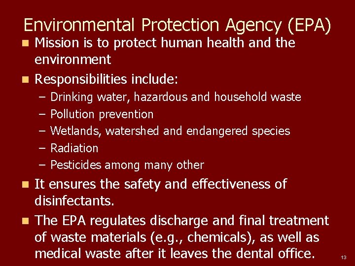 Environmental Protection Agency (EPA) Mission is to protect human health and the environment n