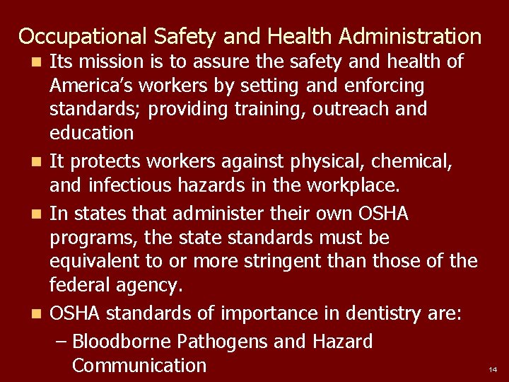 Occupational Safety and Health Administration Its mission is to assure the safety and health
