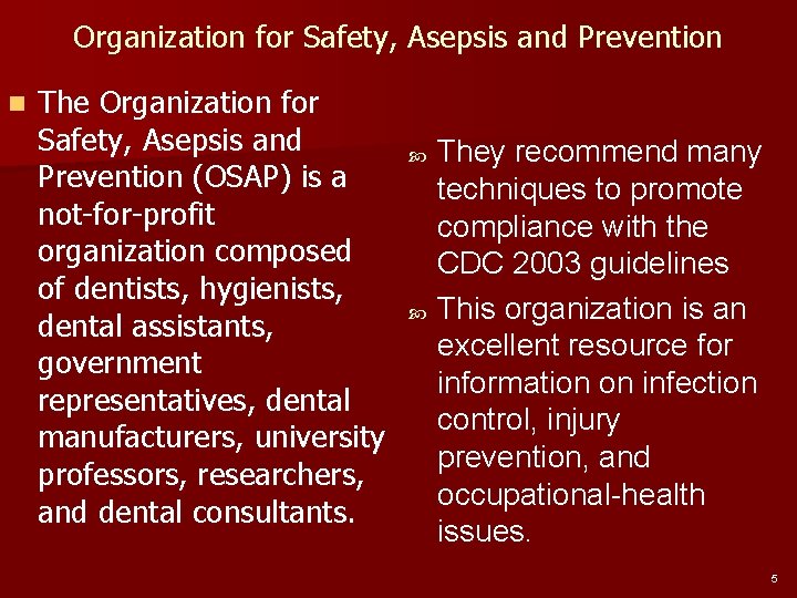 Organization for Safety, Asepsis and Prevention n The Organization for Safety, Asepsis and Prevention