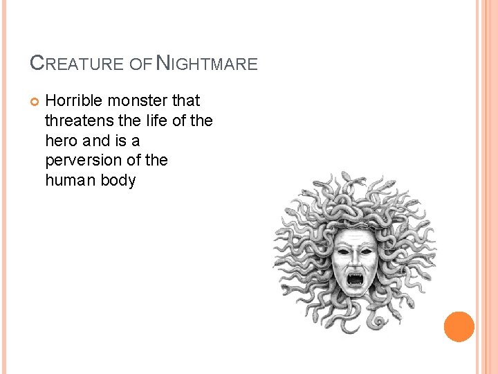 CREATURE OF NIGHTMARE Horrible monster that threatens the life of the hero and is CREATURE OF NIGHTMARE Horrible monster that threatens the life of the hero and is
