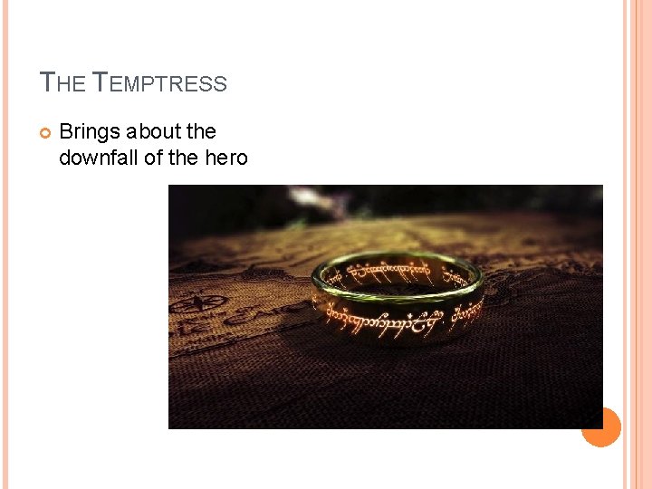 THE TEMPTRESS Brings about the downfall of the hero THE TEMPTRESS Brings about the downfall of the hero