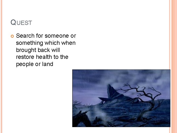 QUEST Search for someone or something which when brought back will restore health to QUEST Search for someone or something which when brought back will restore health to