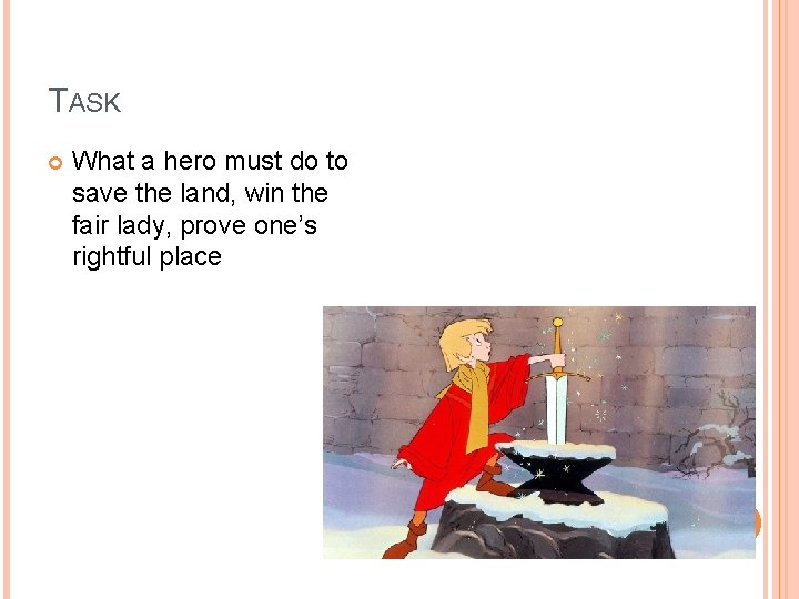 TASK What a hero must do to save the land, win the fair lady, TASK What a hero must do to save the land, win the fair lady,
