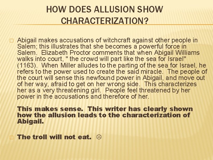 HOW DOES ALLUSION SHOW CHARACTERIZATION? � Abigail makes accusations of witchcraft against other people