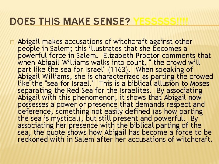DOES THIS MAKE SENSE? YESSSSS!!!! � Abigail makes accusations of witchcraft against other people