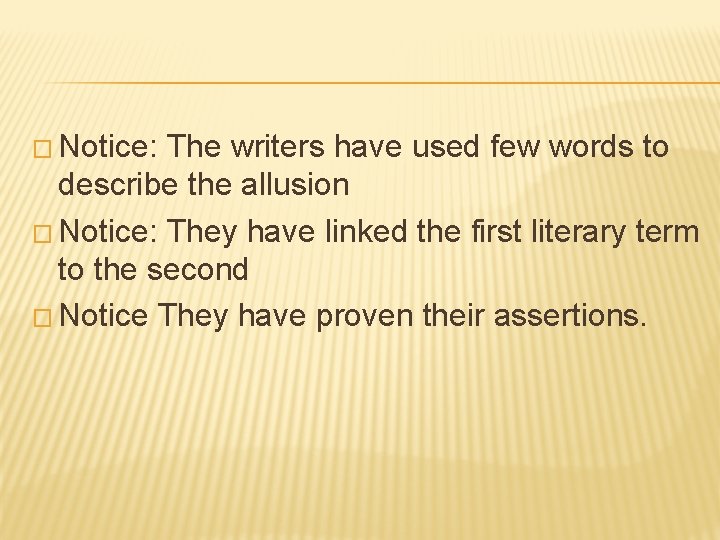 � Notice: The writers have used few words to describe the allusion � Notice: