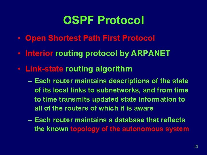 OSPF Protocol • Open Shortest Path First Protocol • Interior routing protocol by ARPANET