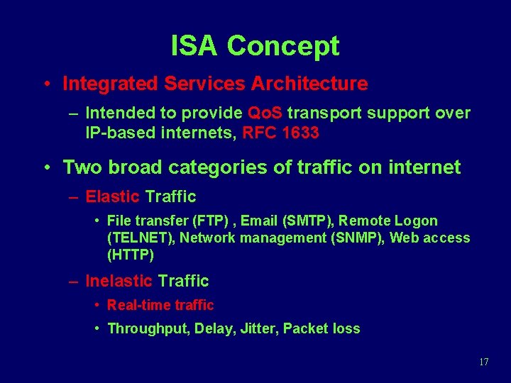 ISA Concept • Integrated Services Architecture – Intended to provide Qo. S transport support